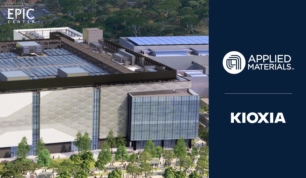 Applied Materials and KIOXIA Partner at the EPIC Center to Advance Next-Generation Memory Technology