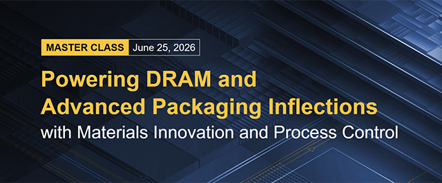 Master Class - Powering DRAM and Advanced Packaging Inflections